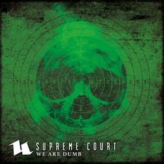 We Are Dumb mp3 Single by Supreme Court