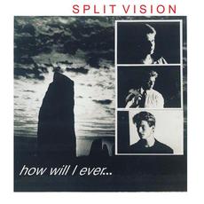 How Will I Ever (2021 Remastered Version) mp3 Single by Split Vision