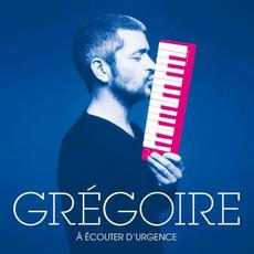 À écouter d'urgence mp3 Album by Grégoire