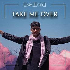 Take Me Over mp3 Album by EmaErre