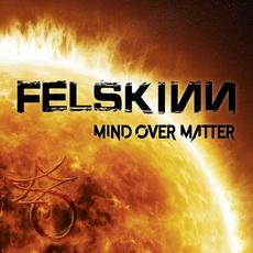 Mind Over Matter mp3 Album by Felskinn