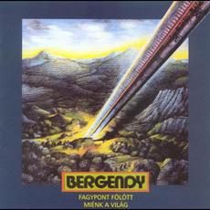Fagypont fölött miénk a világ (Re-Issue) mp3 Album by Bergendy