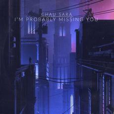 I'm Probably Missing You mp3 Single by Chau Sara