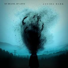 Of Death, of Love mp3 Album by Lucida Dark
