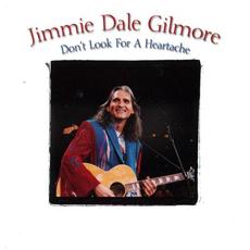 Don't Look For A Heartache mp3 Artist Compilation by Jimmie Dale Gilmore