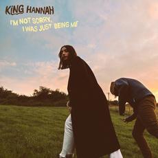 I'm Not Sorry, I Was Just Being Me mp3 Album by King Hannah