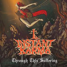 Through This Suffering mp3 Album by Instant Karma