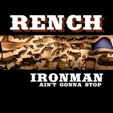 Ironman (Ain't Gonna Stop) mp3 Single by Rench