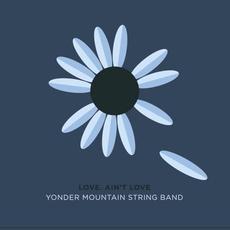 Love. Ain't Love mp3 Album by Yonder Mountain String Band