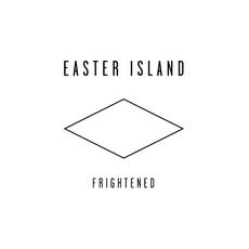 Frightened mp3 Album by Easter Island