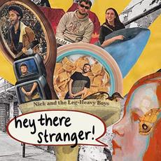 Hey There Stranger! mp3 Album by Nick and the Leg-Heavy Boys