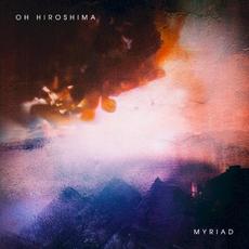 Myriad mp3 Album by Oh Hiroshima