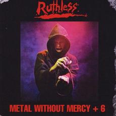 Metal Without Mercy + 6 mp3 Album by Ruthless