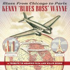 Blues From Chicago To Paris mp3 Album by Kenny 'Blues Boss' Wayne