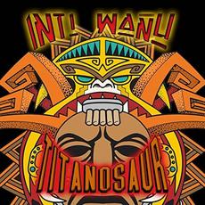 Inti Wanu mp3 Album by Titanosaur