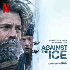 Against The Ice (Soundtrack From The Netflix Film) mp3 Soundtrack by Volker Bertelmann