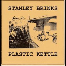Plastic Kettle mp3 Album by Stanley Brinks