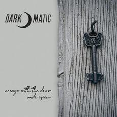 A Cage With the Door Wide Open mp3 Album by Dark-o-matic