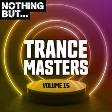 Nothing But... Trance Masters, Volume 15 mp3 Compilation by Various Artists
