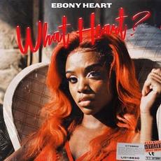 WHAT HEART mp3 Album by Ebony Heart