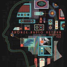 Entertain You mp3 Album by Bronze Radio Return