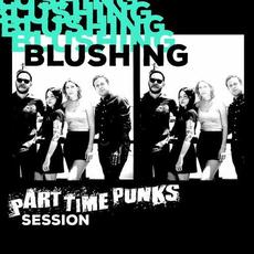 Part Time Punks Session mp3 Album by Blushing
