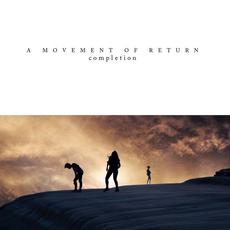 Completion mp3 Album by A Movement Of Return