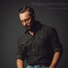 Catch My Breath mp3 Album by Philippe Bronchtein