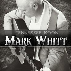 Tennessee Moon mp3 Album by Mark Whitt