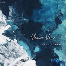 Dreamspace mp3 Album by Glacier Veins