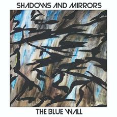 The Blue Wall mp3 Album by Shadows & Mirrors