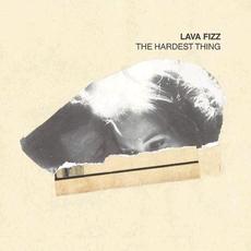 The Hardest Thing mp3 Album by Lava Fizz