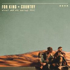 What Are We Waiting For? mp3 Album by for KING & COUNTRY