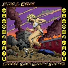 Should Have Known Better mp3 Album by Jason J. Welch