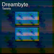 Dreambyte mp3 Album by Tasisity