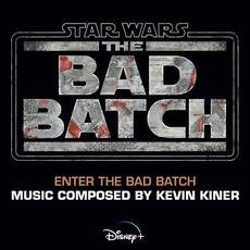 Enter the Bad Batch (From "Star Wars: The Bad Batch") mp3 Single by Kevin Kiner