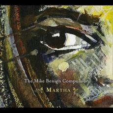 Martha mp3 Album by The Mike Benign Compulsion