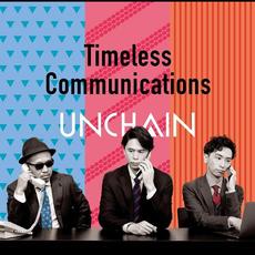 Timeless Communications mp3 Album by UNCHAIN (2)