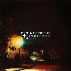 All the Grief Was Gone mp3 Album by A Sense Of Purpose