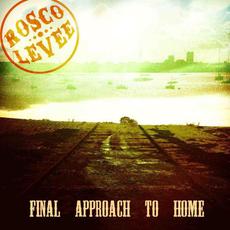 Final Approach to Home mp3 Album by Rosco Levee