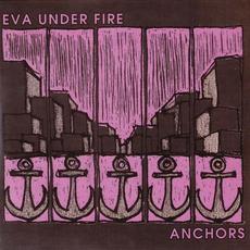 Anchors mp3 Album by Eva Under Fire