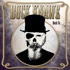 Back to... mp3 Album by Buck Knawe