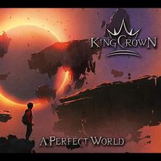 A Perfect World mp3 Album by KingCrown