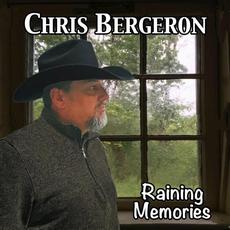 Raining Memories mp3 Album by Chris Bergeron