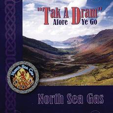 Tak a Dram Afore Ye Go mp3 Album by North Sea Gas
