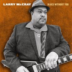 Blues Without You mp3 Album by Larry McCray