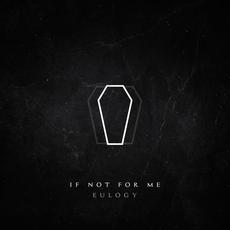 Eulogy mp3 Album by If Not For Me
