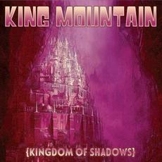 Kingdom of Shadows mp3 Album by King Mountain