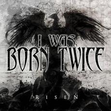 Risen mp3 Album by I Was Born Twice