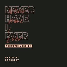 Never Have I Ever(Acoustic Version) mp3 Single by Danielle Bradbery